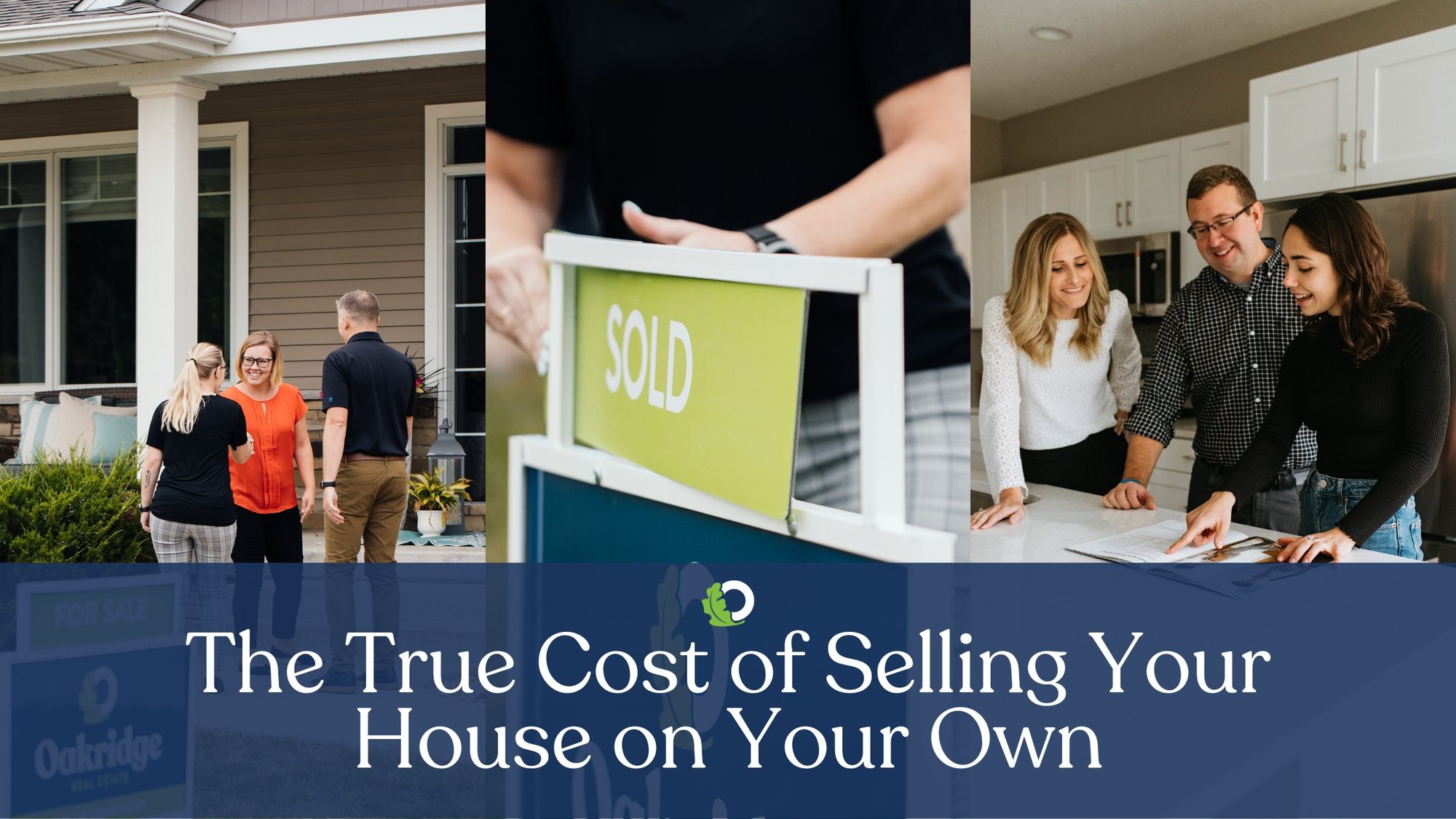 The True Cost of Selling Your Home on Your Own | Oakridge Real Estate